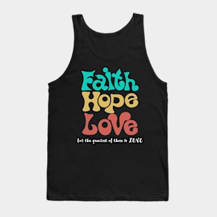 Faith Hope Love The Greatest of These Christian Tank Top